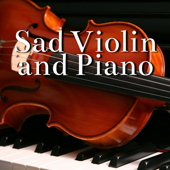 Sad Violin and Piano Music Instrumental to Relax