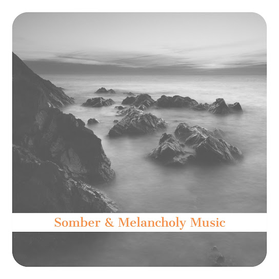Somber & Melancholy Music