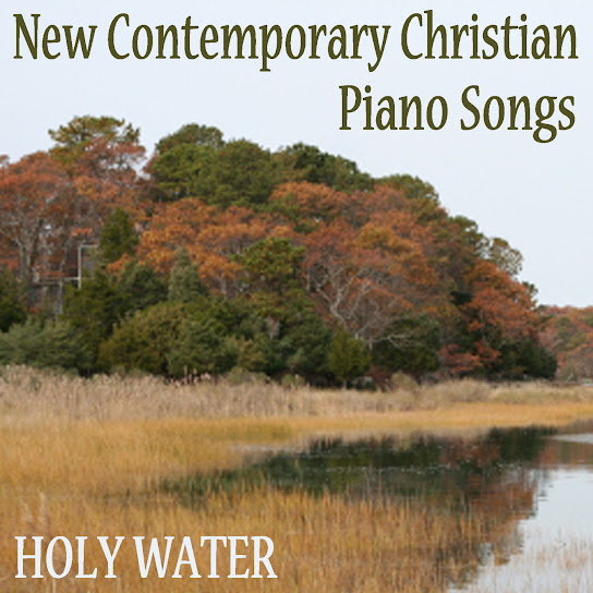 New Contemporary Christian Piano Songs: Holy Water
