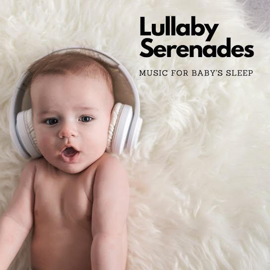 Lullaby Serenades: Music For Baby's Sleep