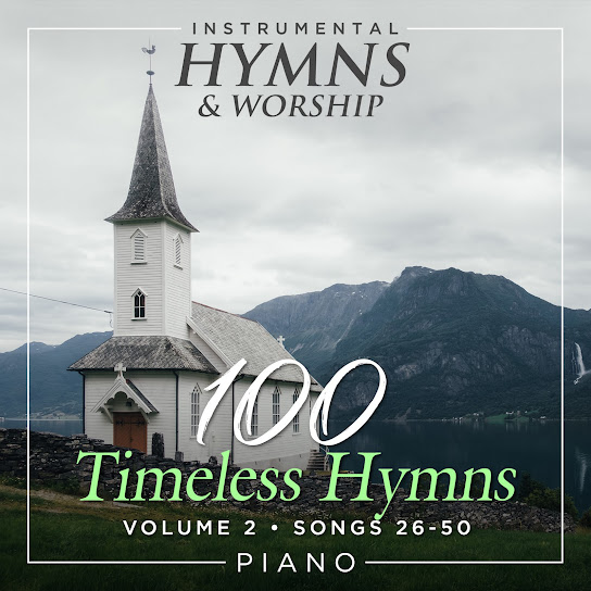 100 Timeless Hymns Volume 2 (Songs 26-50)