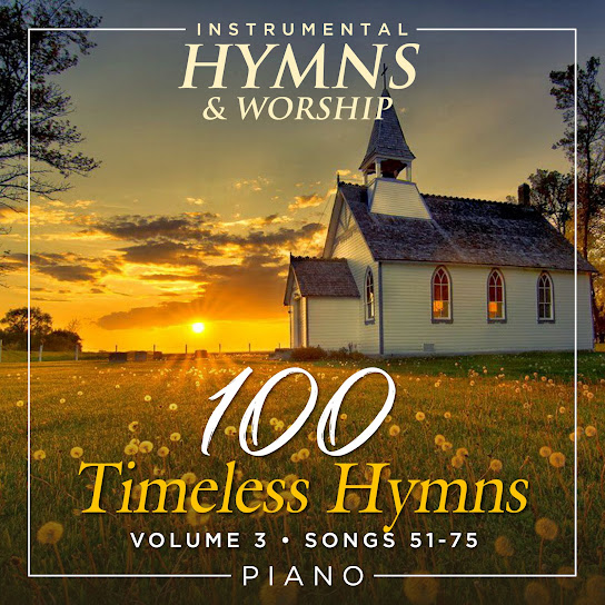 100 Timeless Hymns Volume 3 (Songs 51-75)