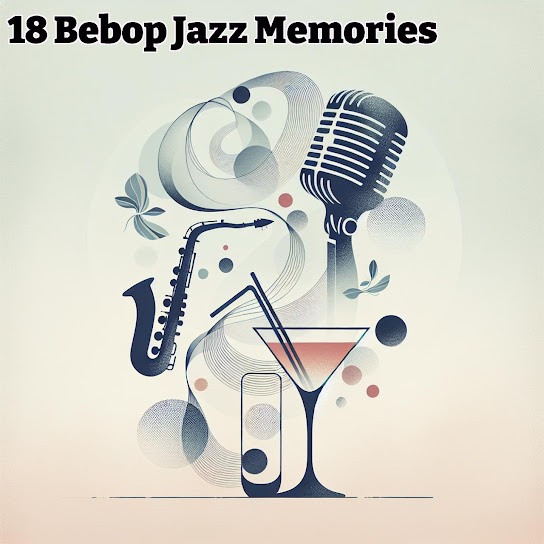 18 Bebop Jazz Memories