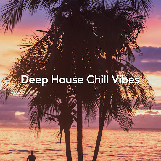 Deep House Chill Vibes