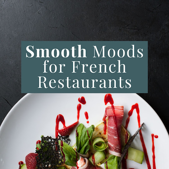 Smooth Moods for French Restaurants