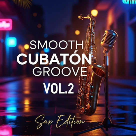 Smooth Cubatón Groove (Sax Fusion) Vol. 2
