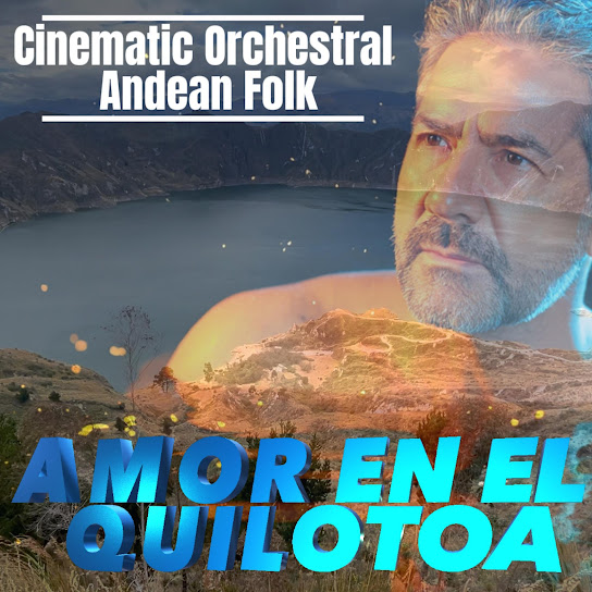 Amor En El Quilotoa (Cinematic Orchestral Andean Folk)