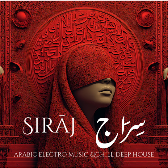 Siraj | سِرَاج – Arabic Deep House & Chill Arabic Beats