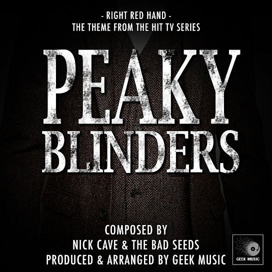Peaky Blinders - Red Right Hand - Main Title Theme