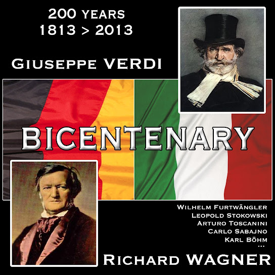 The Wagner & Verdi Bicentenary 1813 - 2013 (Zweihundertjahrfeier - bicentenario, Remastered)