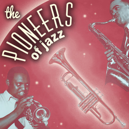 The Pioneers of Jazz
