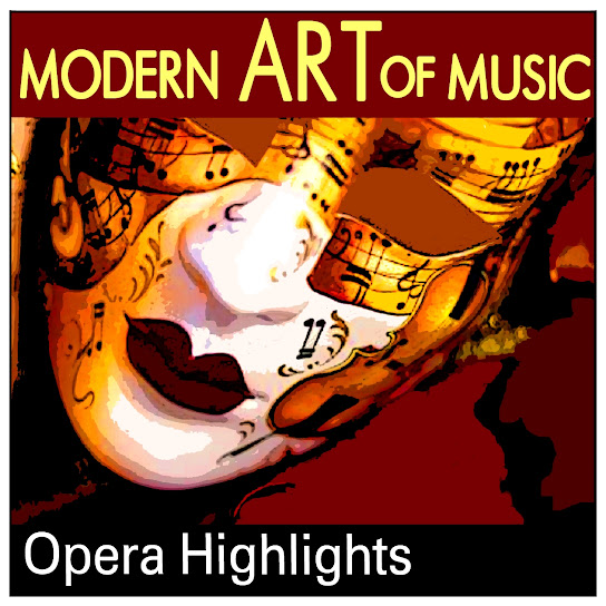 Modern Art of Music: Opera Highlights
