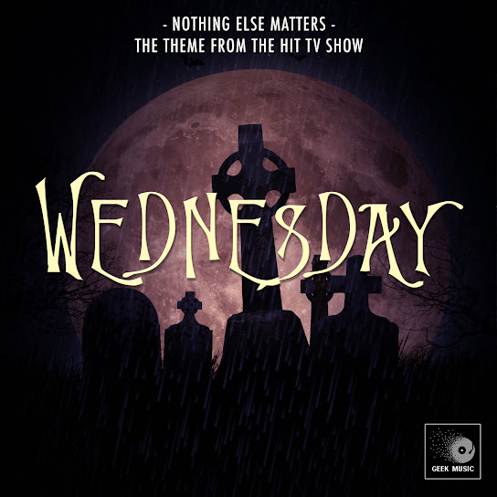 Nothing Else Matters (From "Wednesday")