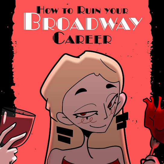 How to Ruin Your Broadway Career