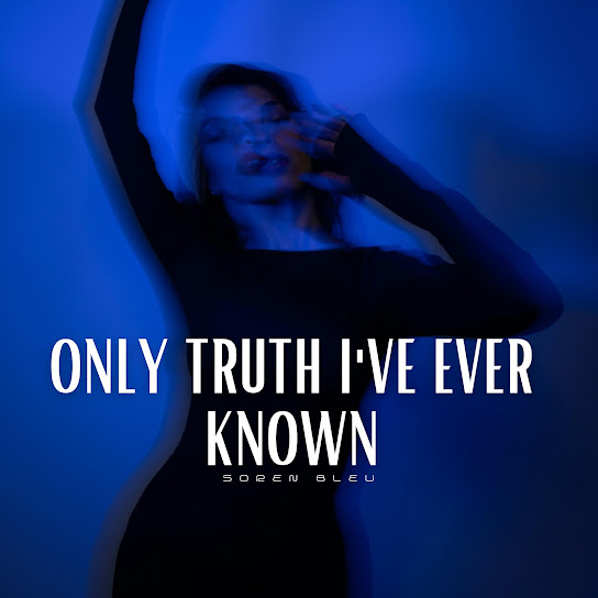 Only Truth I've Ever Known