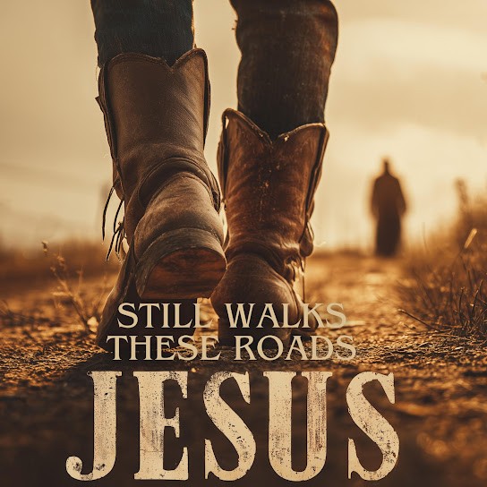 Jesus Still Walks These Roads