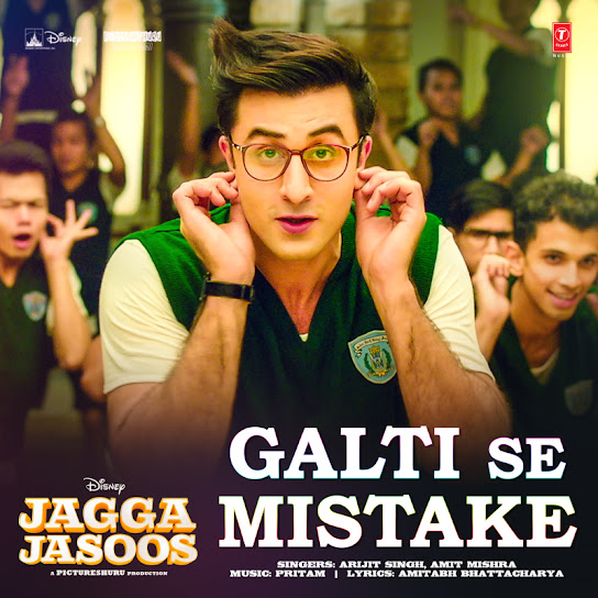 Galti Se Mistake (From "Jagga Jasoos")