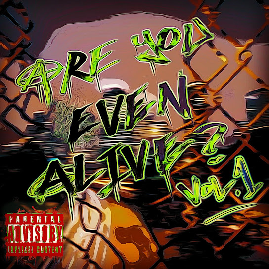 Are You Even Alive ?, Vol. 1