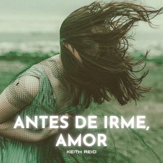 Antes de Irme, Amor