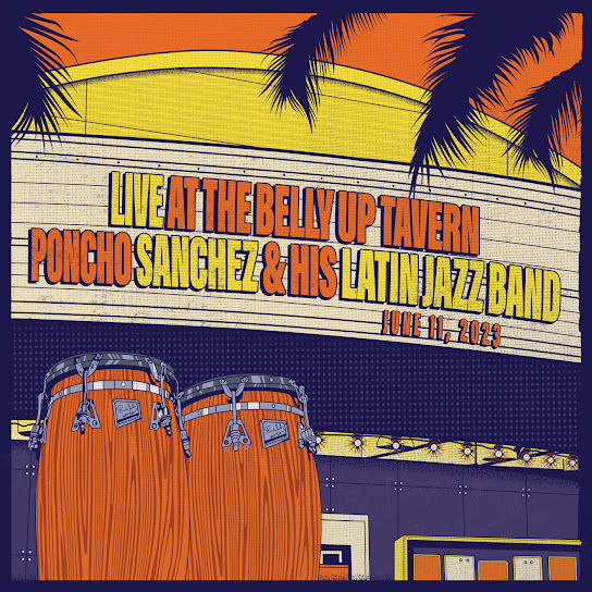 Poncho Sanchez & His Latin Jazz Band Live at the Belly Up Tavern