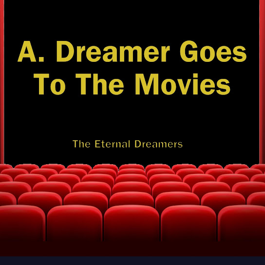A. Dreamer Goes to the Movies