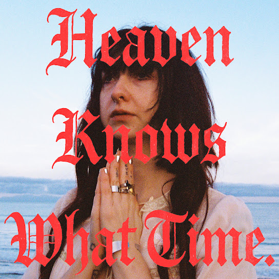 HEAVEN KNOWS WHAT TIME
