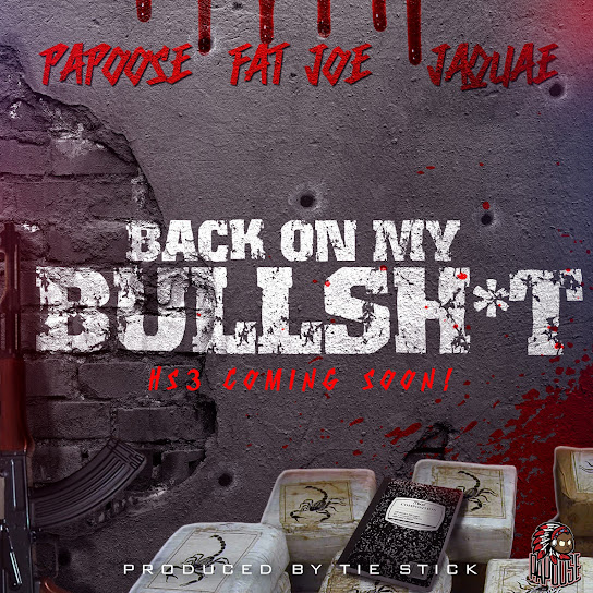 Back On My Bullshit (feat. Fat Joe & Jaquae)
