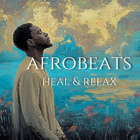 Heal & Relax • Soulful Afrobeat for Peace of Mind