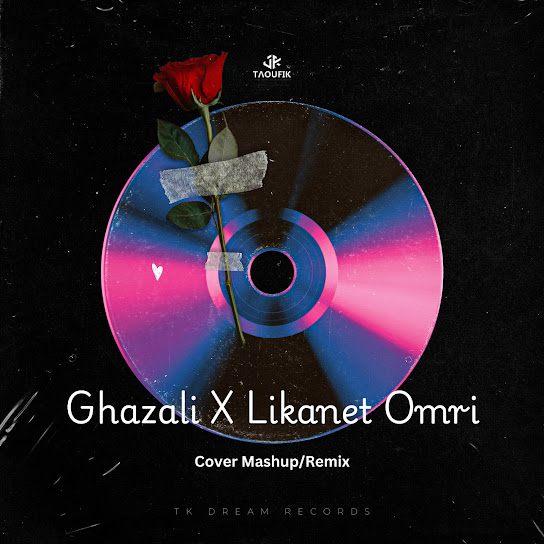 Ghazali X Likanet Omri [Cover Mashup/Remix]