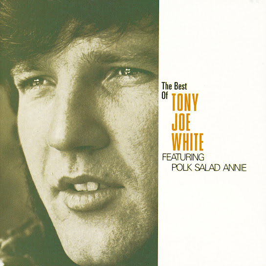 The Best Of Tony Joe White featuring "Polk Salad Annie"