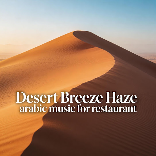 Desert Breeze Haze. Arabic Music for Restaurant
