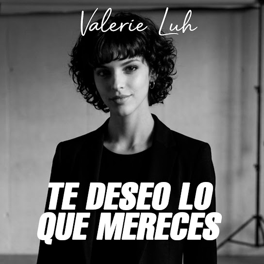 Te deseo lo que te mereces