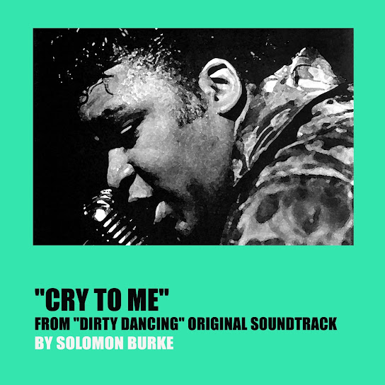 Cry to Me (From "Dirty Dancing" Original Soundtrack)