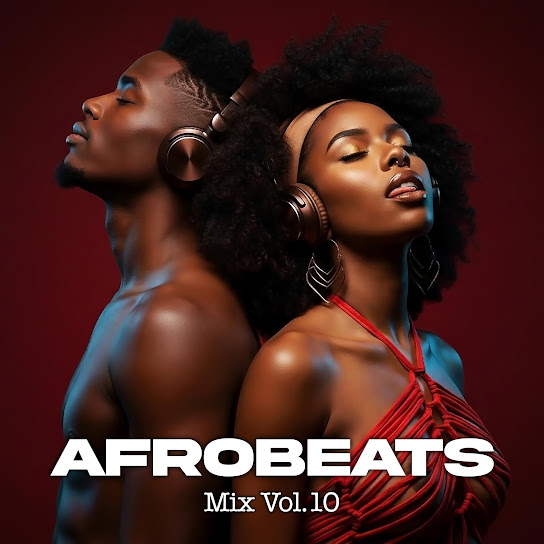 Afrobeats Mix, Vol. 10