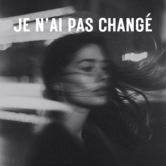 Je n’ai pas changé