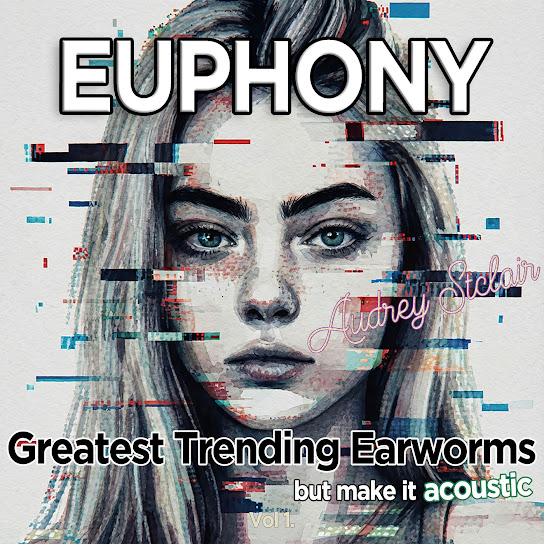 Euphony: Greatest Trending Earworms but Make It Acoustic, Vol.1