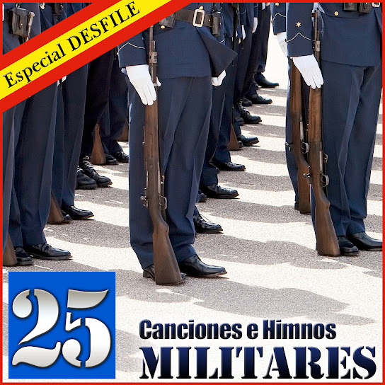Especial Desfile. 25 Canciones e Himnos Militares