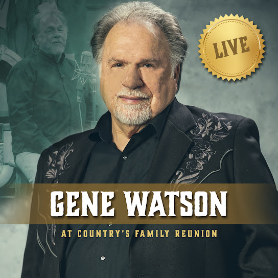 Gene Watson Live At Country’s Family Reunion