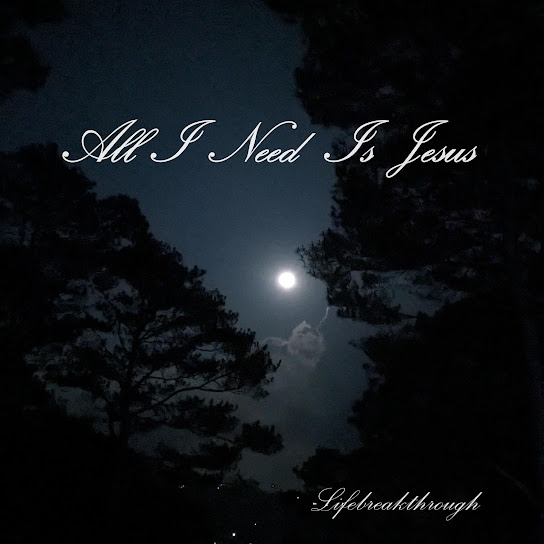 All I Need Is Jesus