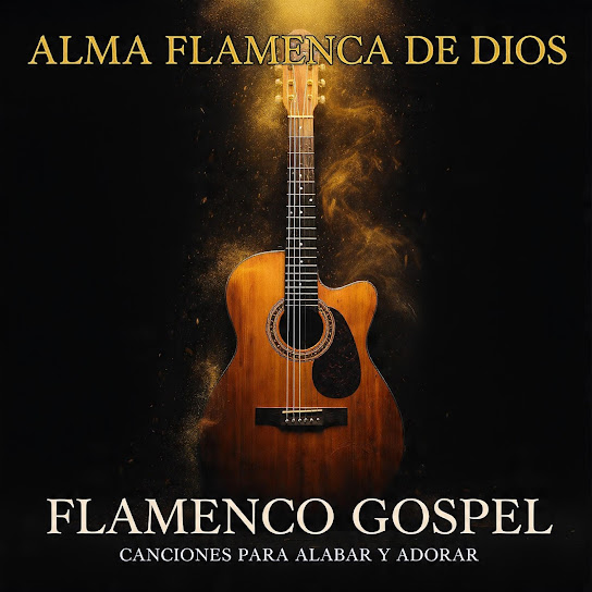 Flamenco Gospel | Canciones Para Oración y Adoración