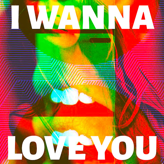 I Wanna Love You