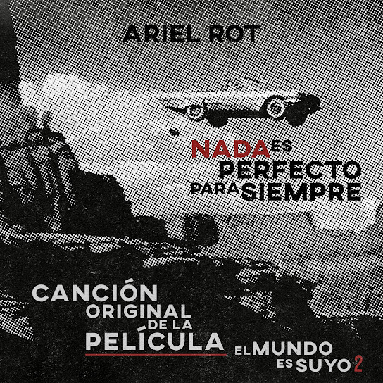 Nada es perfecto para siempre (Canción Original de la película El Mundo es suyo, Vol. 2)