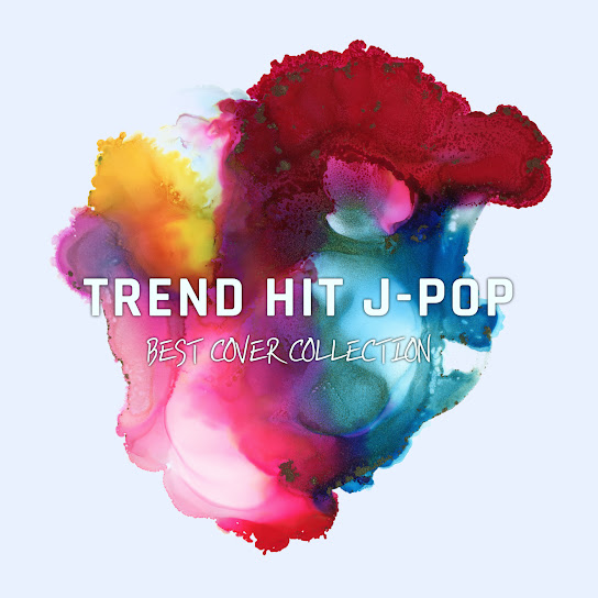 TREND HIT J -POP - BEST COVER COLLECTION