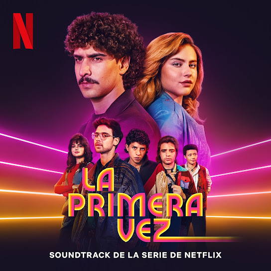 La Primera Vez: Temporada 4 (Soundtrack de la Serie de Netflix)