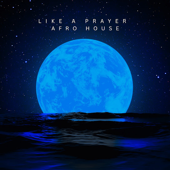 Like a Prayer (Afro House)