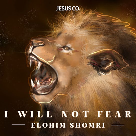 I Will Not Fear - Elohim Shomri