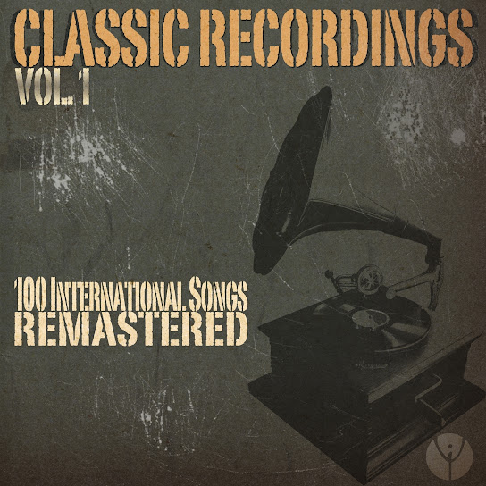 Classic Recordings, Vol. 1 (100 International Songs Remastered)