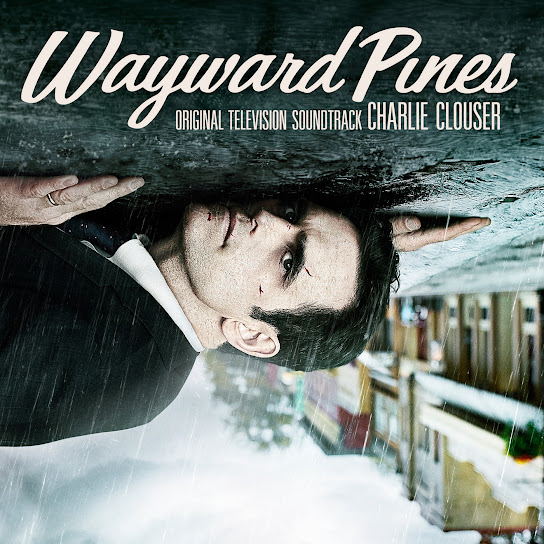 Wayward Pines (Original Television Soundtrack)