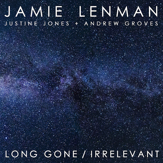 Long Gone/Irrelevant