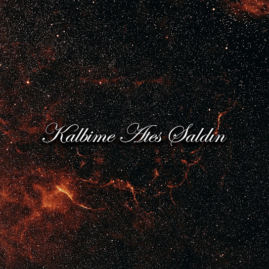 Kalbime Ateş Saldın